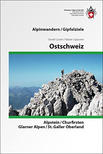 Ostschweiz: Alpstein, Churfirsten, Glarner Alpen, St. Galler Oberland von SAC